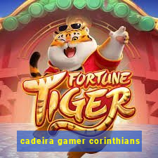 cadeira gamer corinthians