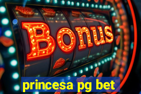 princesa pg bet