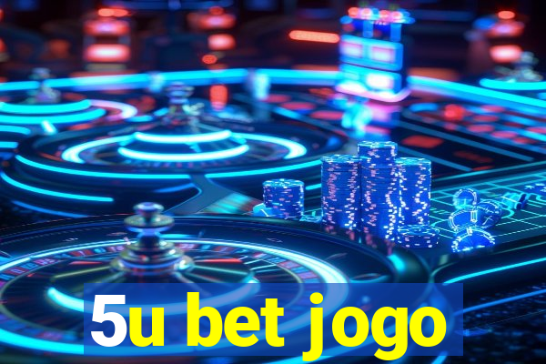 5u bet jogo