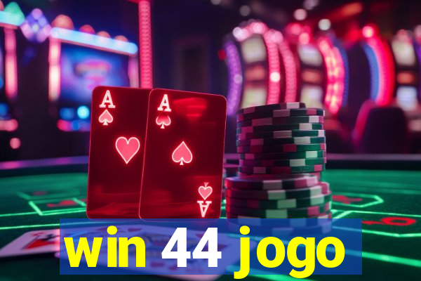 win 44 jogo