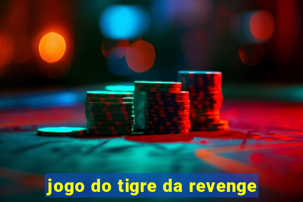 jogo do tigre da revenge