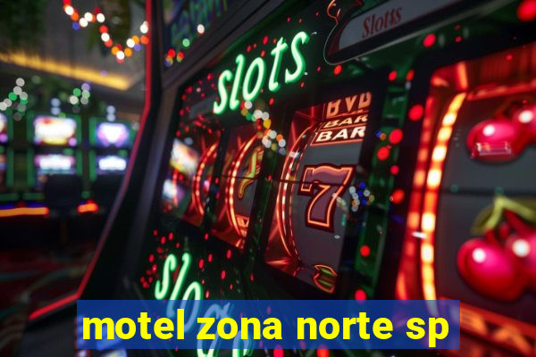 motel zona norte sp