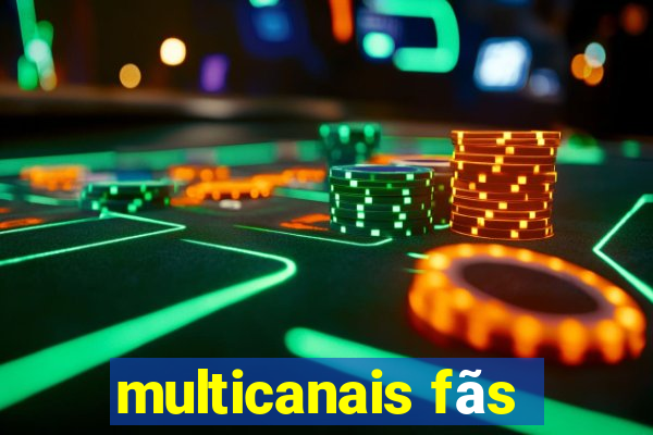 multicanais fãs