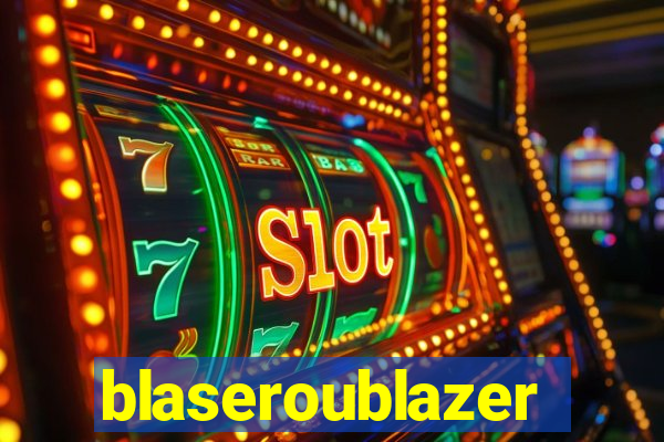 blaseroublazer