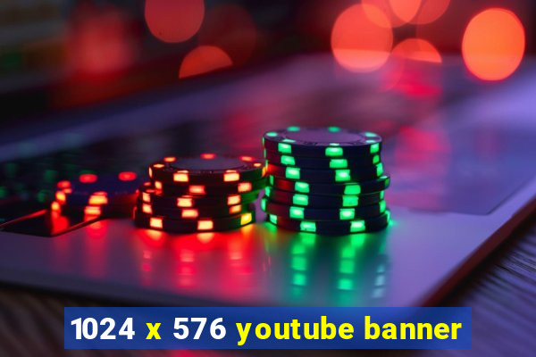 1024 x 576 youtube banner