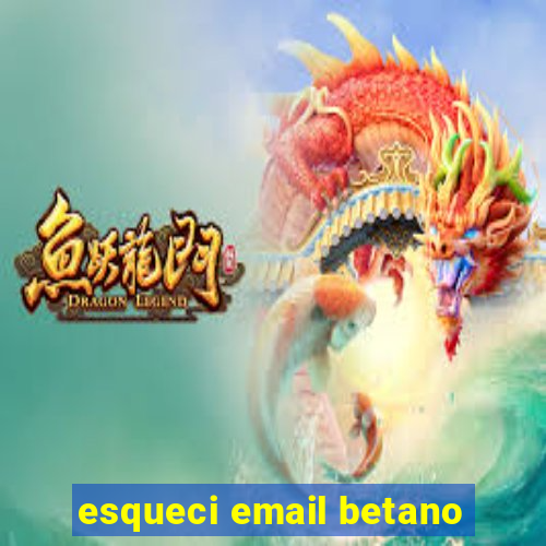 esqueci email betano