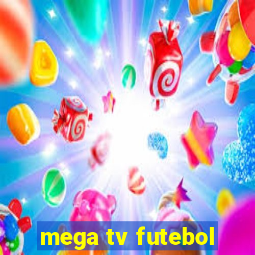 mega tv futebol