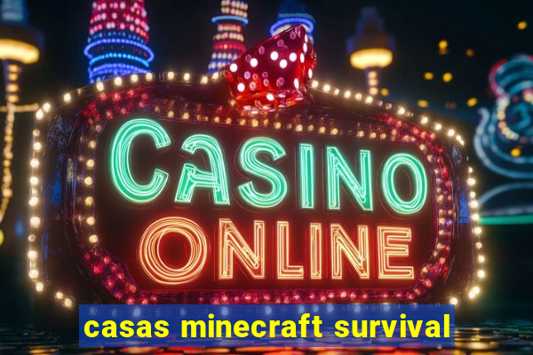 casas minecraft survival