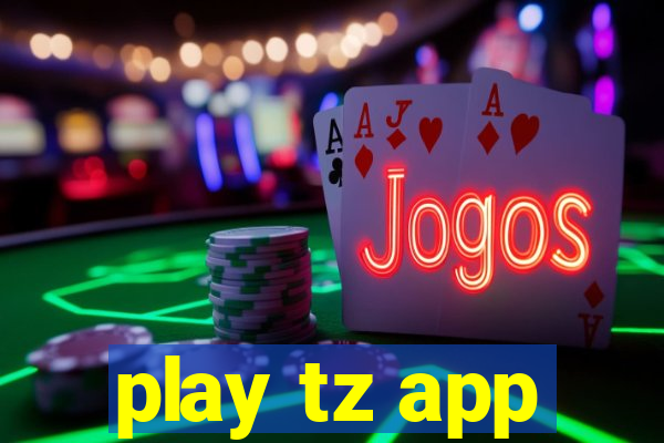 play tz app