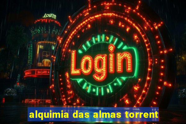 alquimia das almas torrent