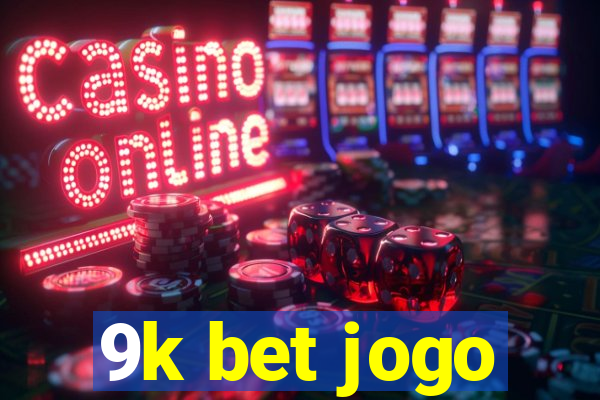 9k bet jogo