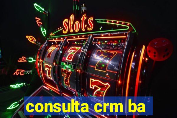 consulta crm ba