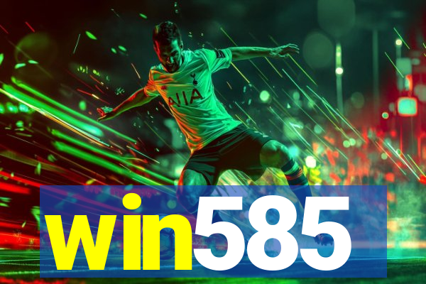 win585