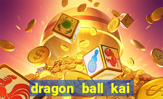 dragon ball kai legendado download