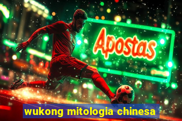 wukong mitologia chinesa