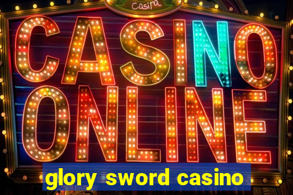 glory sword casino