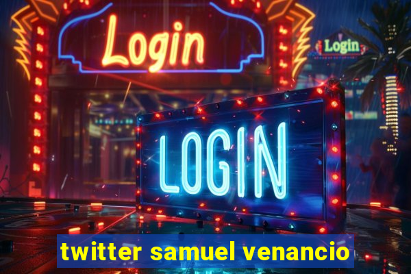 twitter samuel venancio