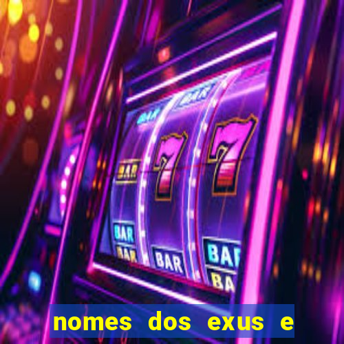 nomes dos exus e seus significados