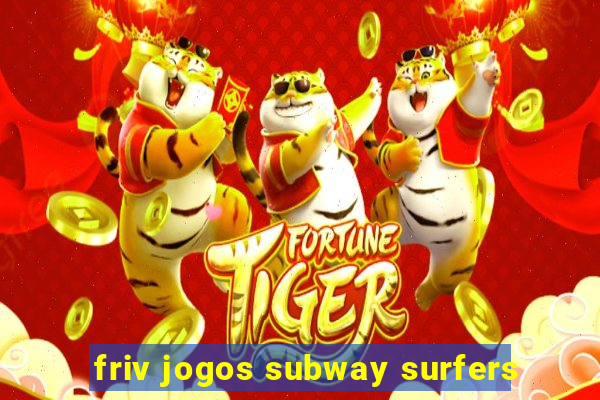 friv jogos subway surfers