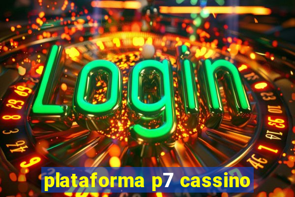 plataforma p7 cassino