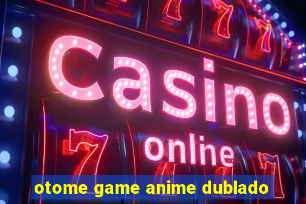 otome game anime dublado