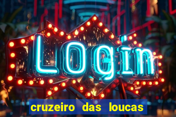 cruzeiro das loucas assistir gratis