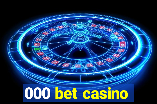 000 bet casino