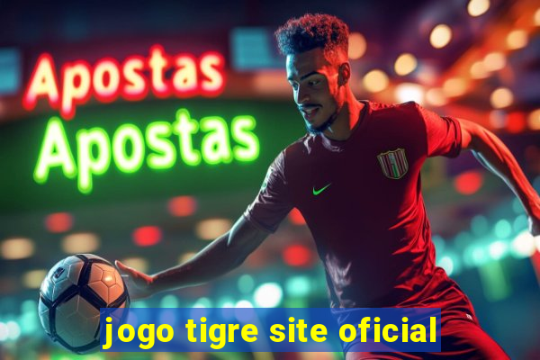 jogo tigre site oficial