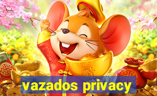 vazados privacy