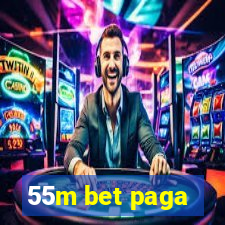 55m bet paga