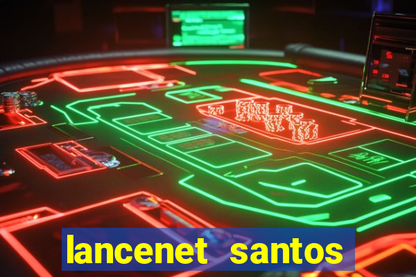 lancenet santos futebol clube