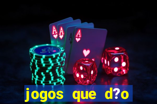 jogos que d?o dinheiro de verdade sem precisar depositar