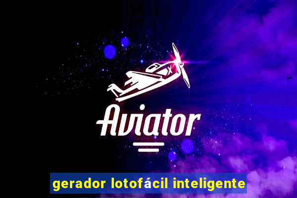 gerador lotofácil inteligente