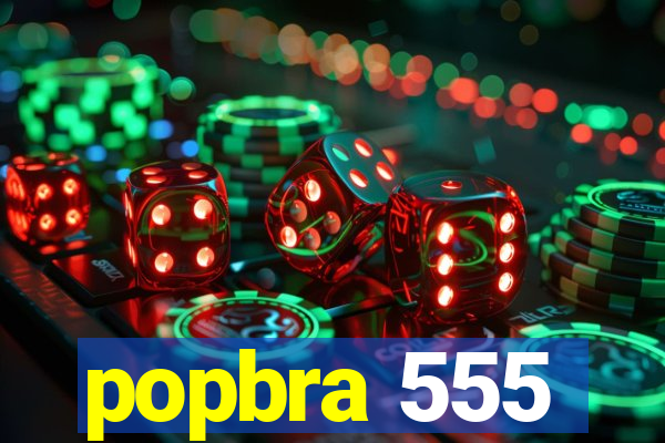 popbra 555