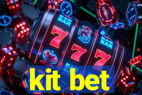 kit bet