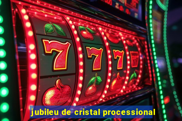 jubileu de cristal processional