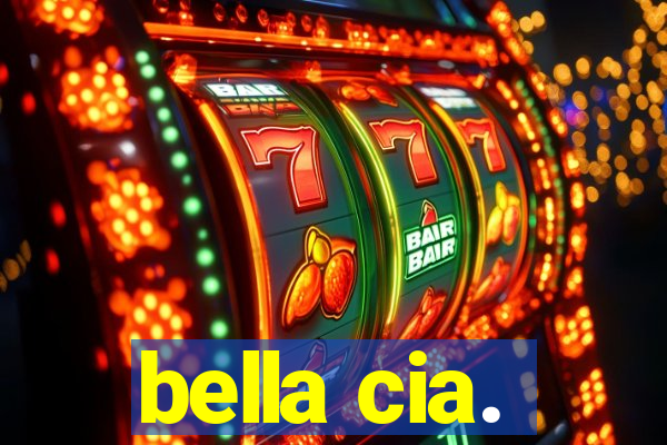 bella cia.