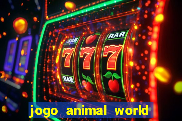 jogo animal world paga mesmo