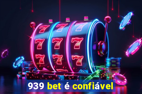 939 bet é confiável