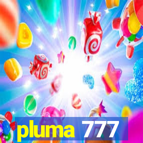 pluma 777