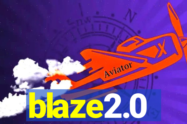 blaze2.0