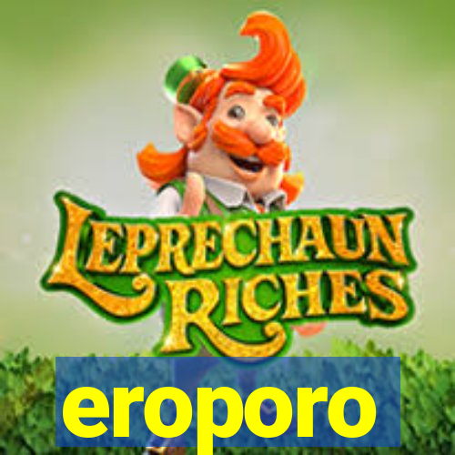 eroporo