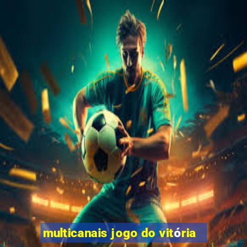 multicanais jogo do vitória