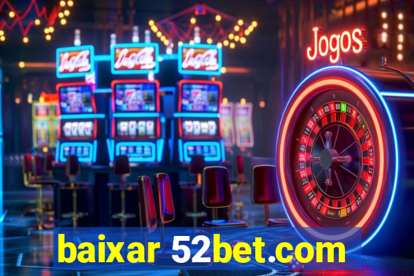 baixar 52bet.com