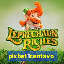 pixbet1centavo