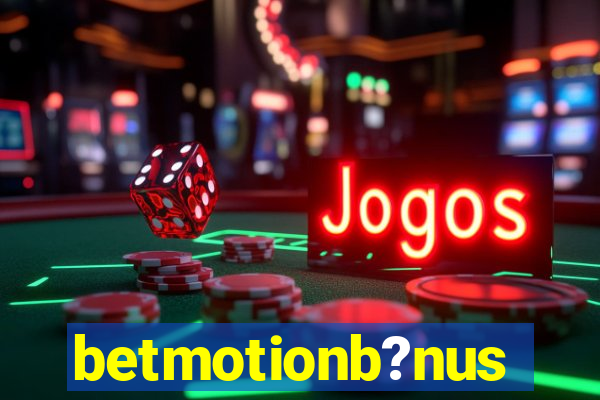 betmotionb?nus