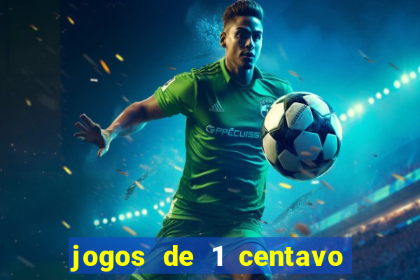 jogos de 1 centavo vai de bet