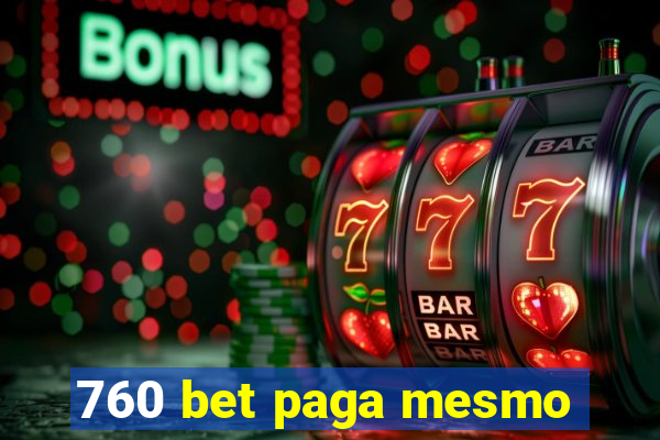 760 bet paga mesmo