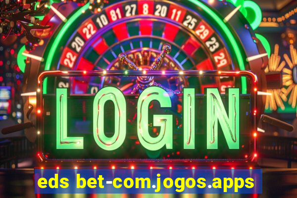 eds bet-com.jogos.apps