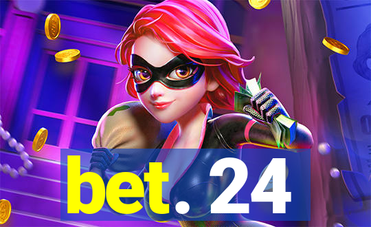 bet. 24